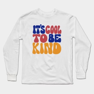 It's Cool To Be Kind 70s Positive Slogan Long Sleeve T-Shirt